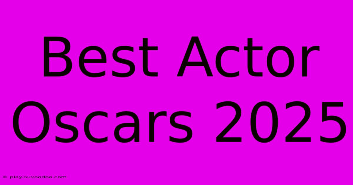 Best Actor Oscars 2025