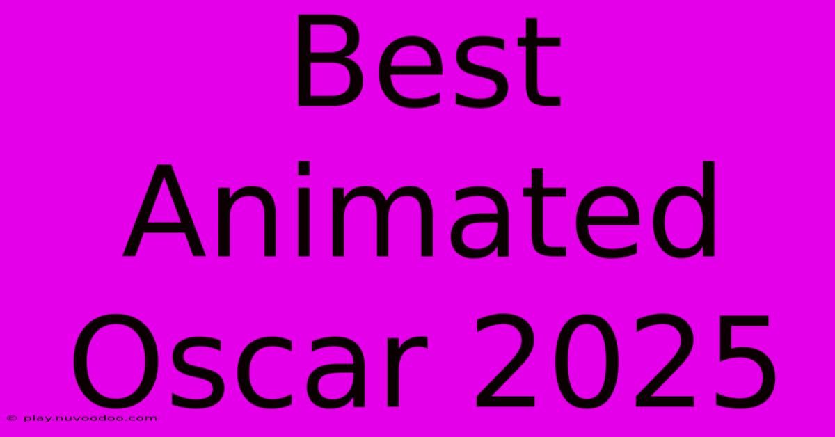 Best Animated Oscar 2025