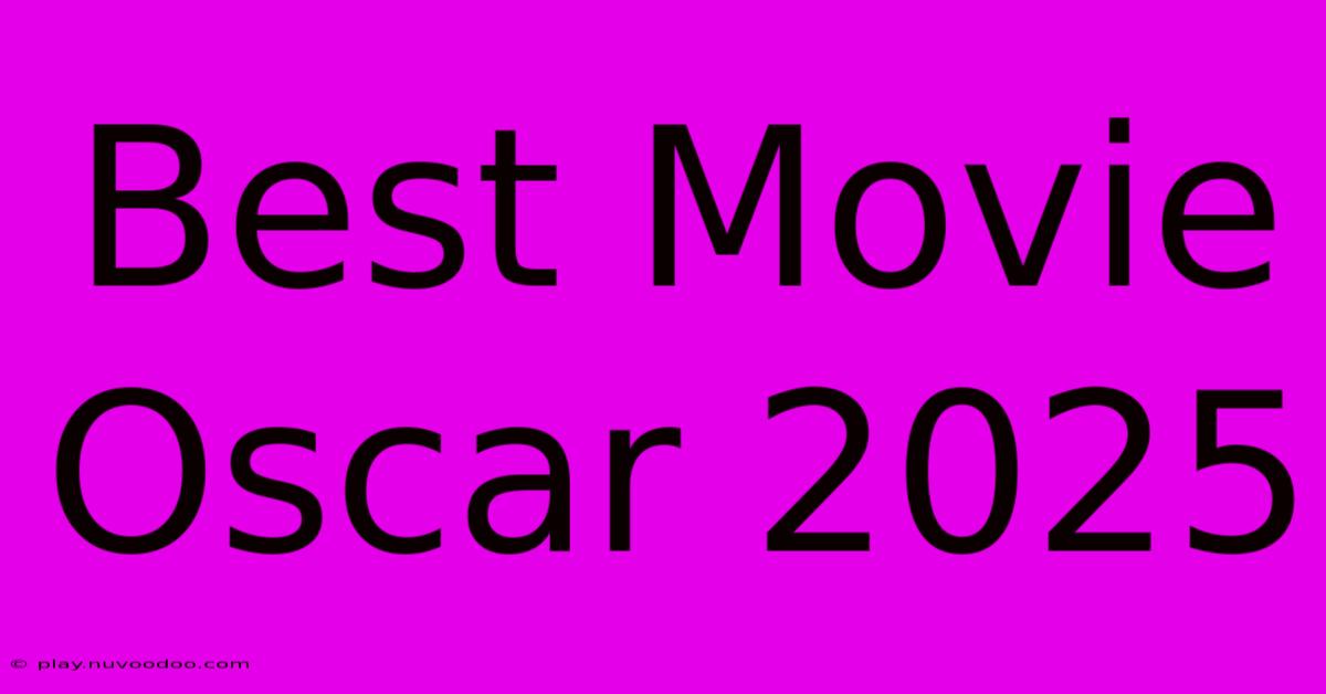 Best Movie Oscar 2025