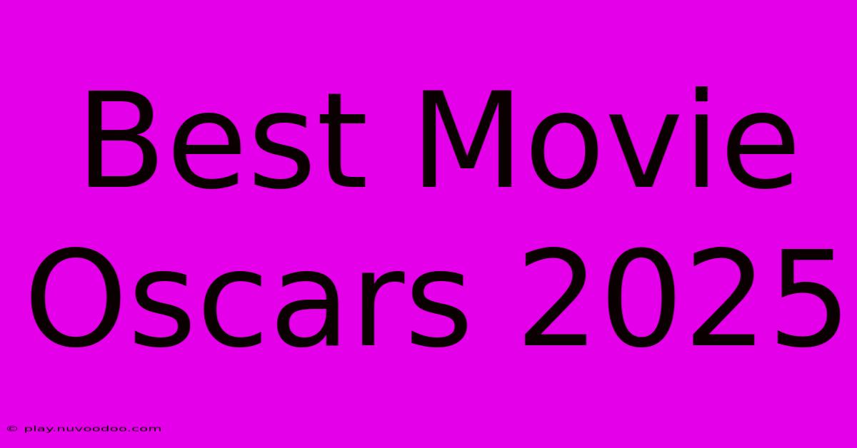 Best Movie Oscars 2025