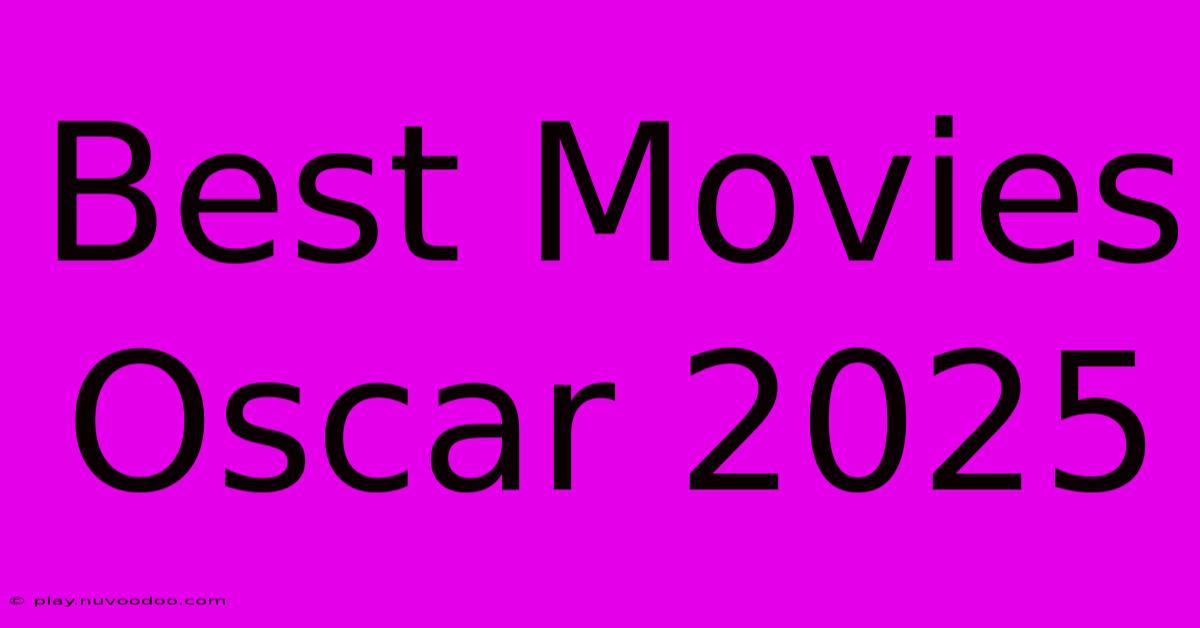 Best Movies Oscar 2025