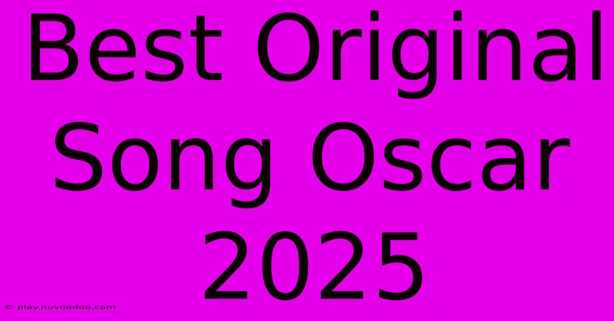 Best Original Song Oscar 2025