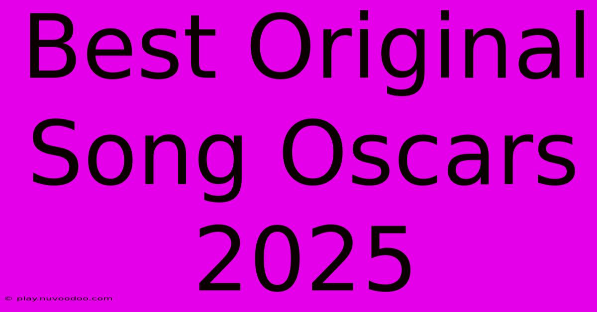 Best Original Song Oscars 2025