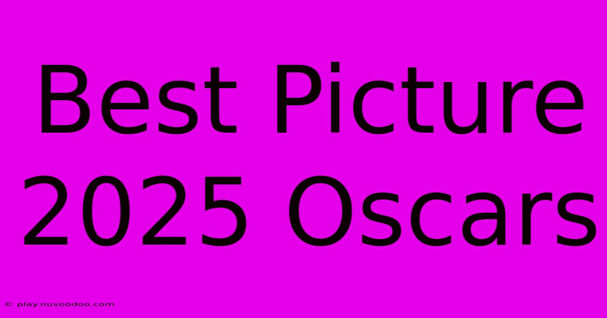 Best Picture 2025 Oscars