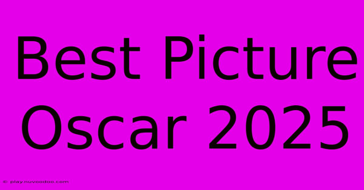 Best Picture Oscar 2025