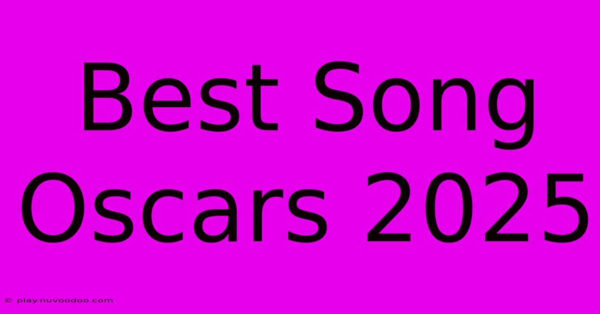 Best Song Oscars 2025