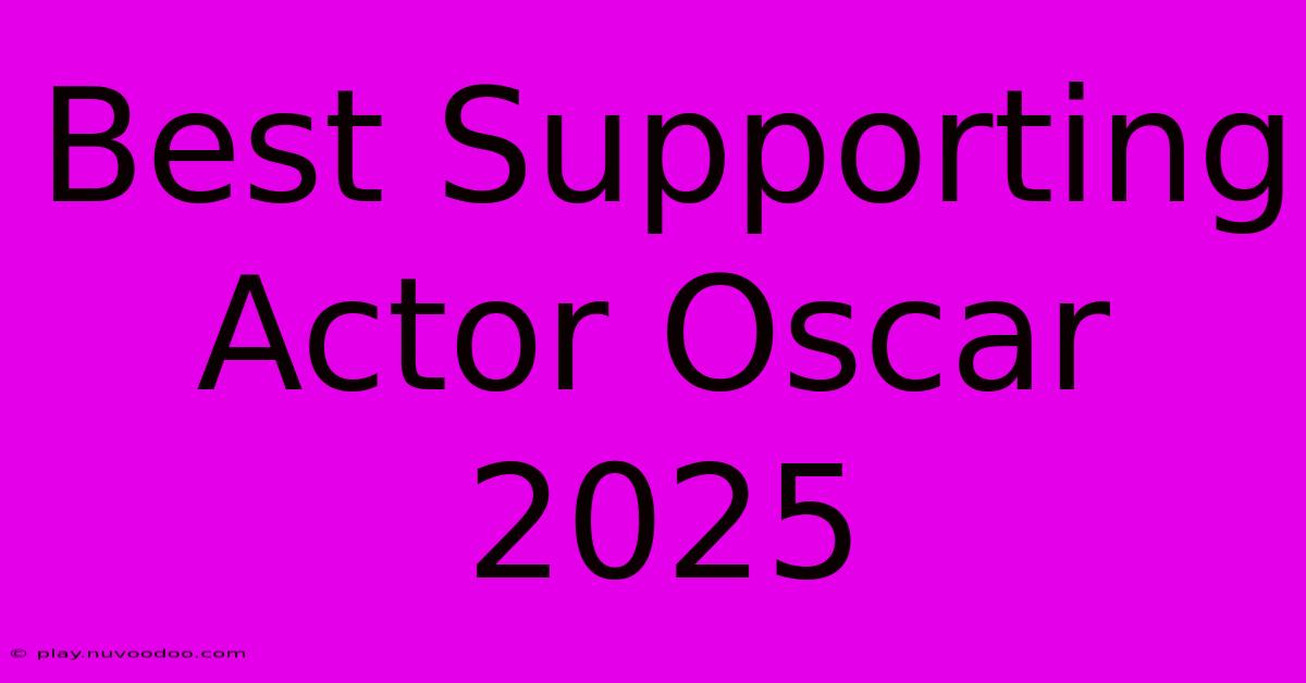 Best Supporting Actor Oscar 2025