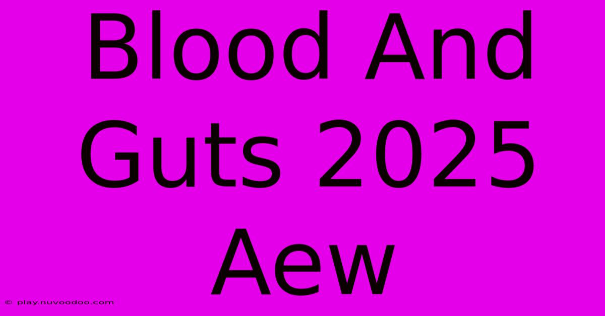 Blood And Guts 2025 Aew