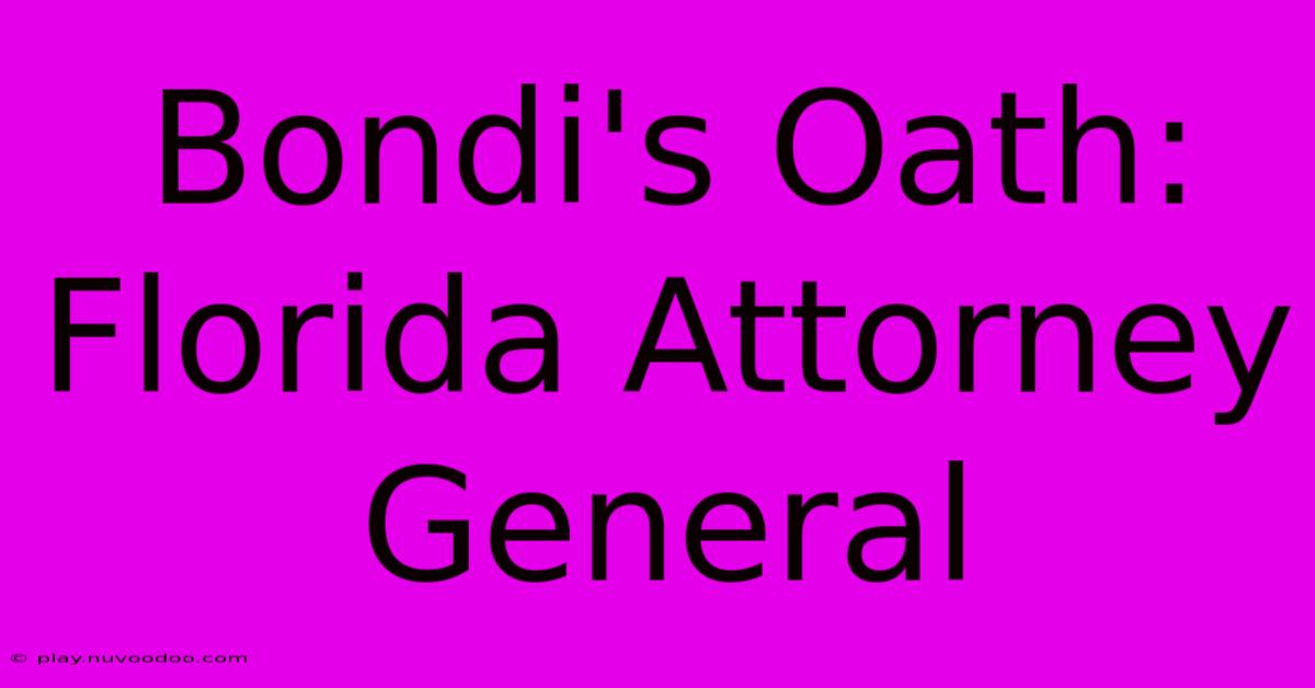 Bondi's Oath: Florida Attorney General