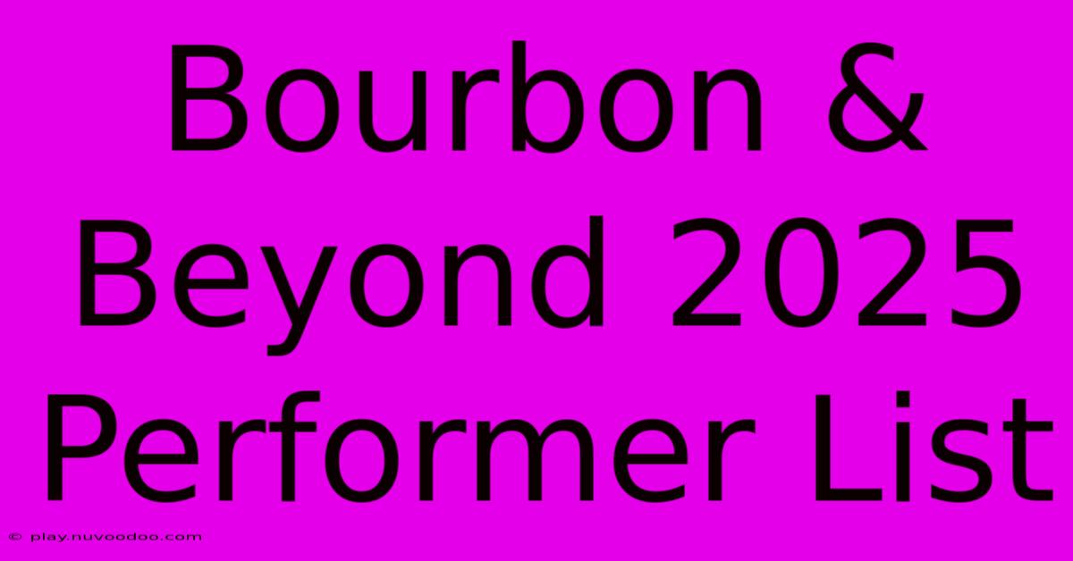 Bourbon & Beyond 2025 Performer List