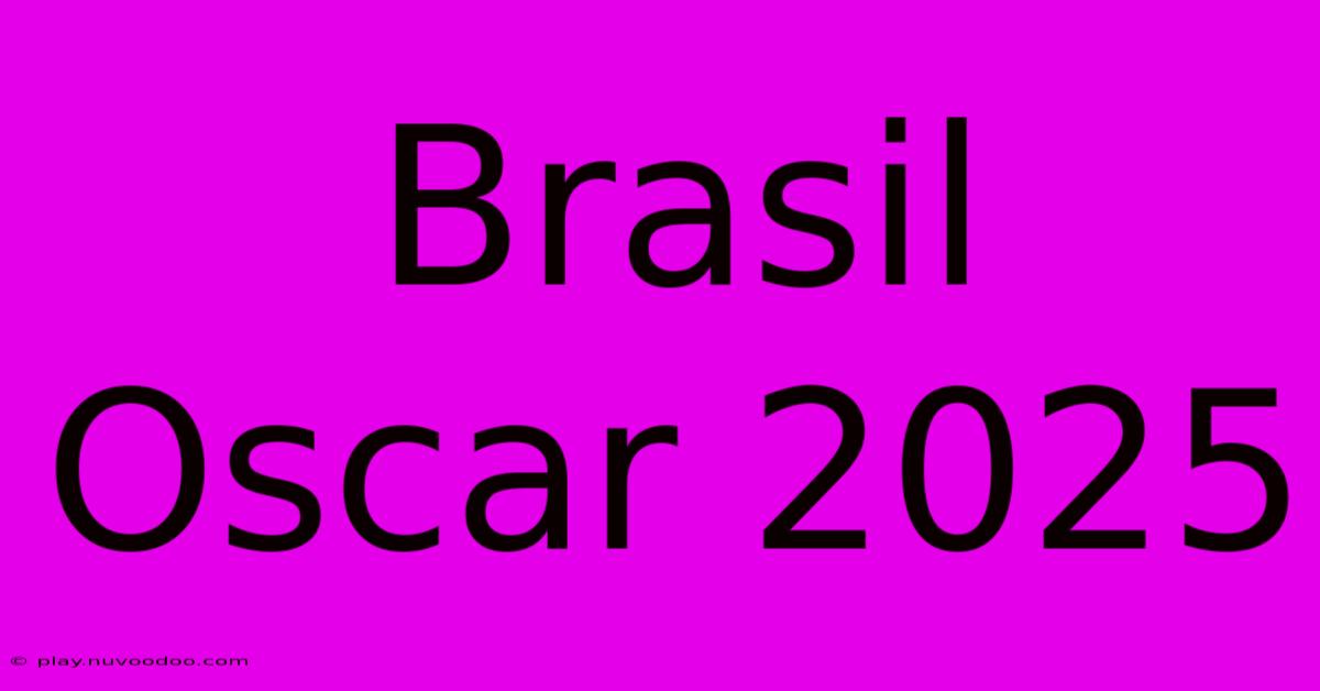 Brasil Oscar 2025