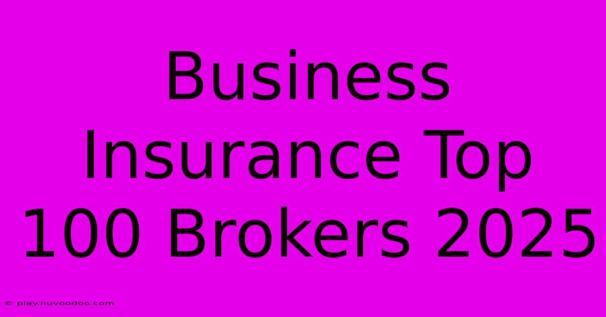 Business Insurance Top 100 Brokers 2025