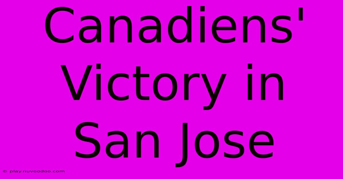 Canadiens' Victory In San Jose