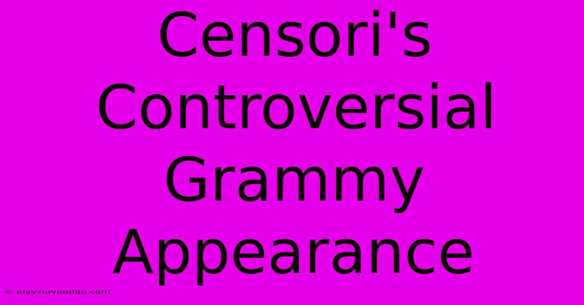 Censori's Controversial Grammy Appearance