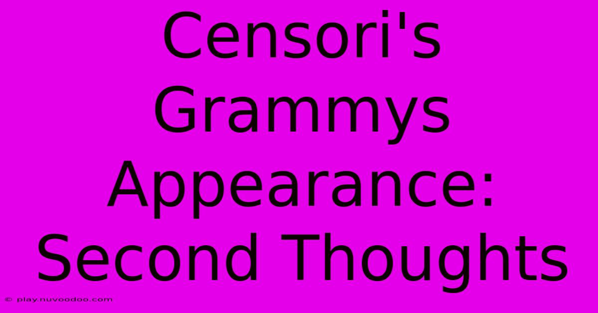 Censori's Grammys Appearance: Second Thoughts