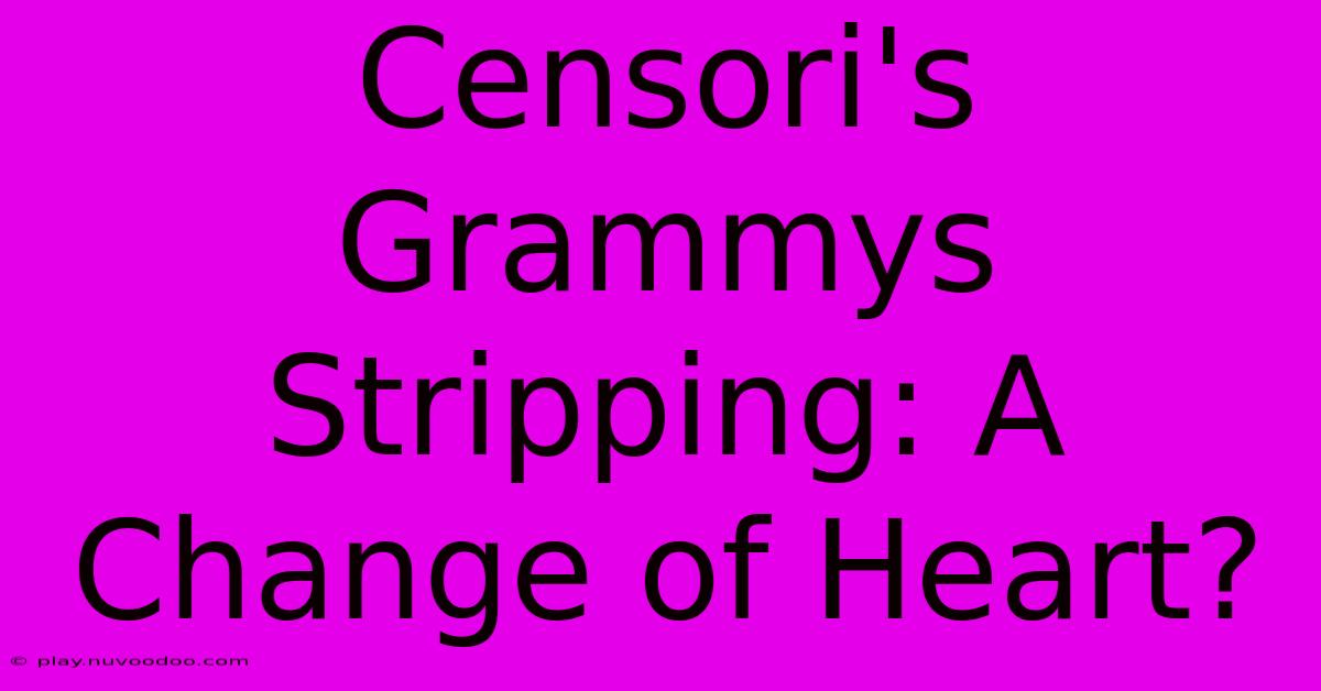 Censori's Grammys Stripping: A Change Of Heart?