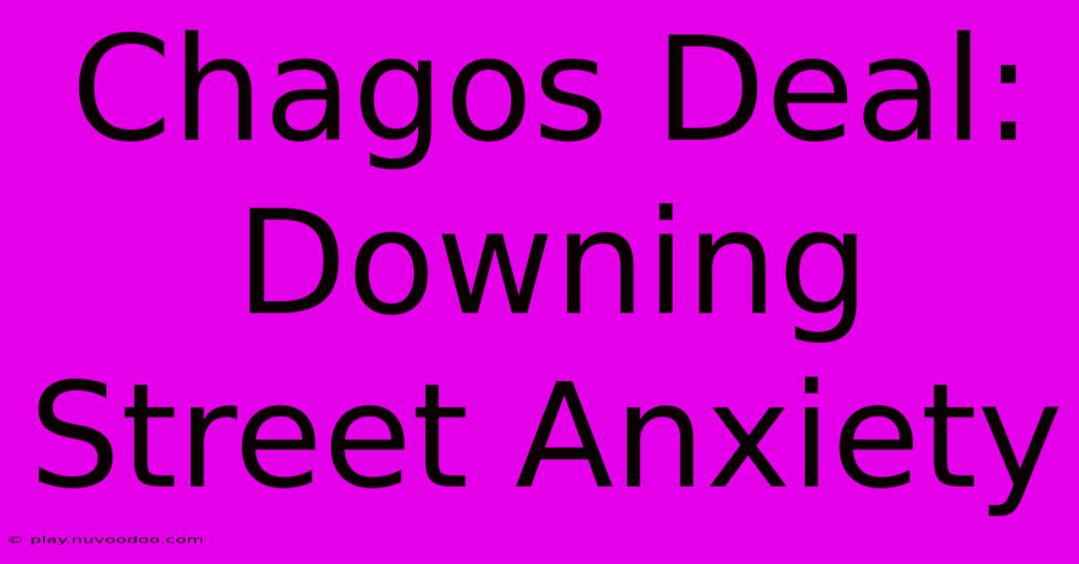 Chagos Deal: Downing Street Anxiety