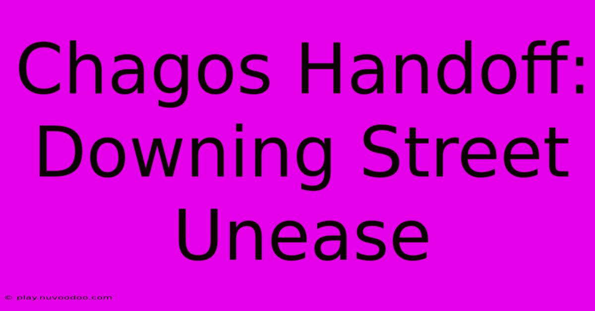 Chagos Handoff: Downing Street Unease