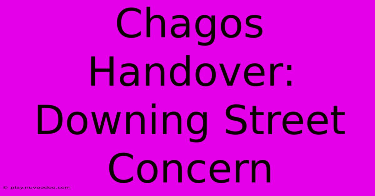 Chagos Handover: Downing Street Concern