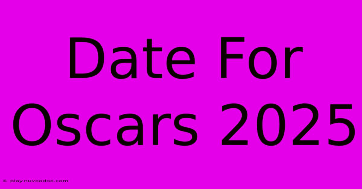 Date For Oscars 2025