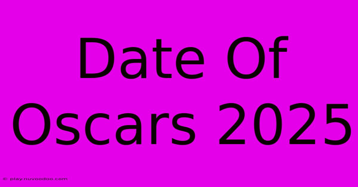 Date Of Oscars 2025