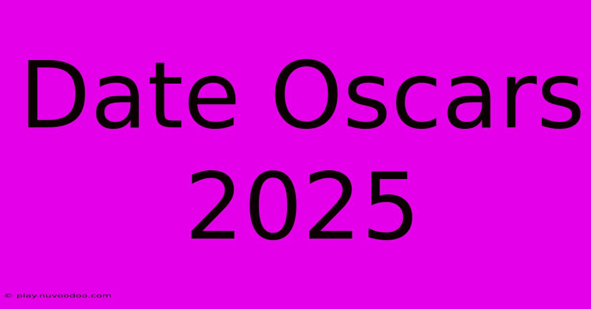 Date Oscars 2025