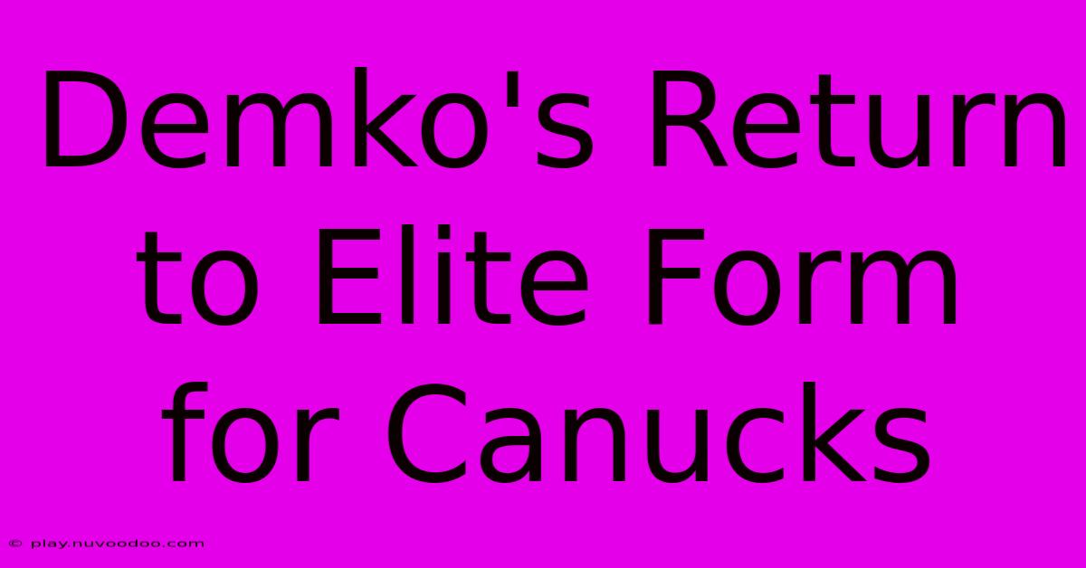 Demko's Return To Elite Form For Canucks