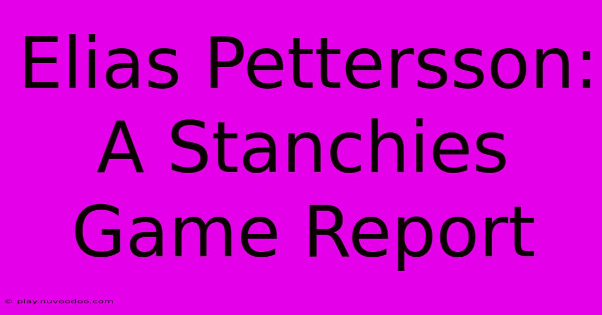 Elias Pettersson: A Stanchies Game Report