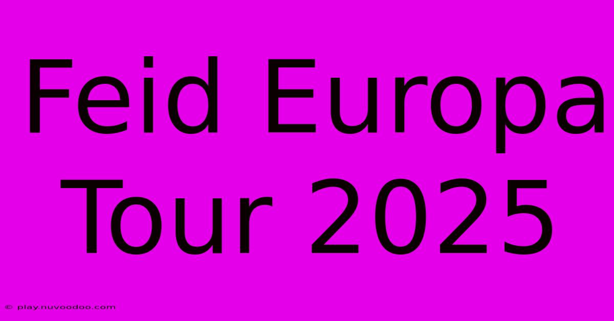 Feid Europa Tour 2025