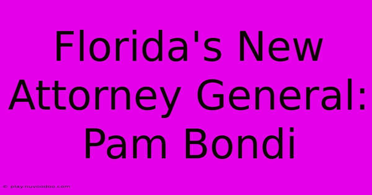 Florida's New Attorney General: Pam Bondi