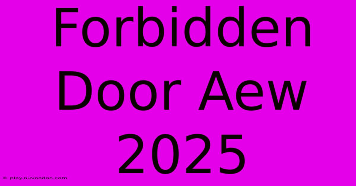 Forbidden Door Aew 2025