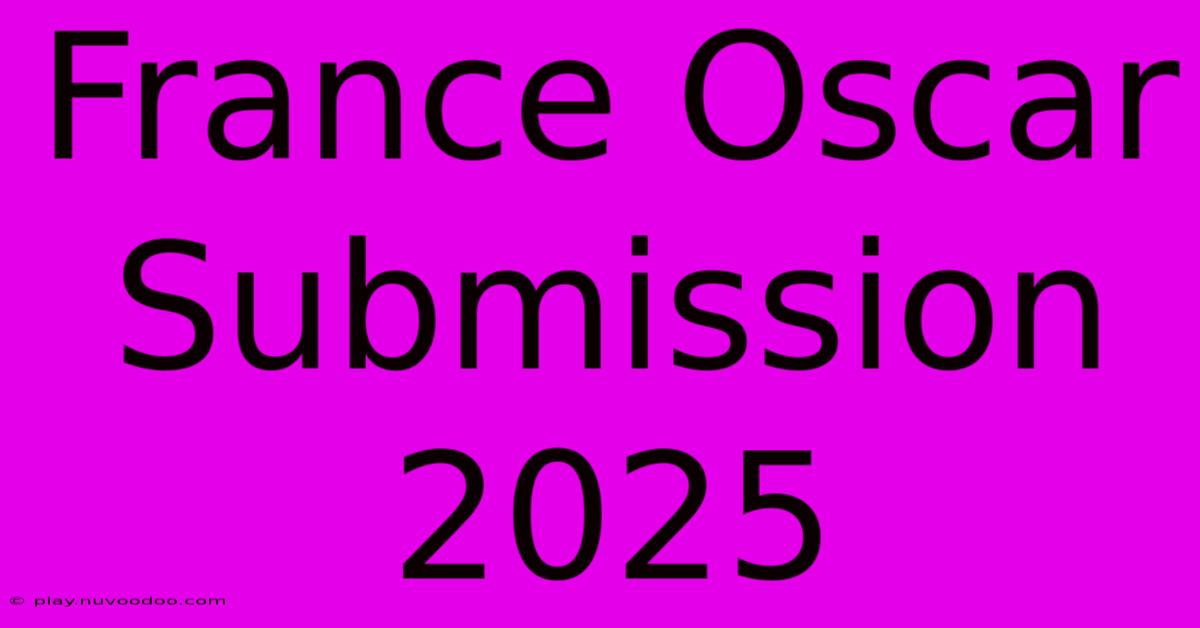 France Oscar Submission 2025