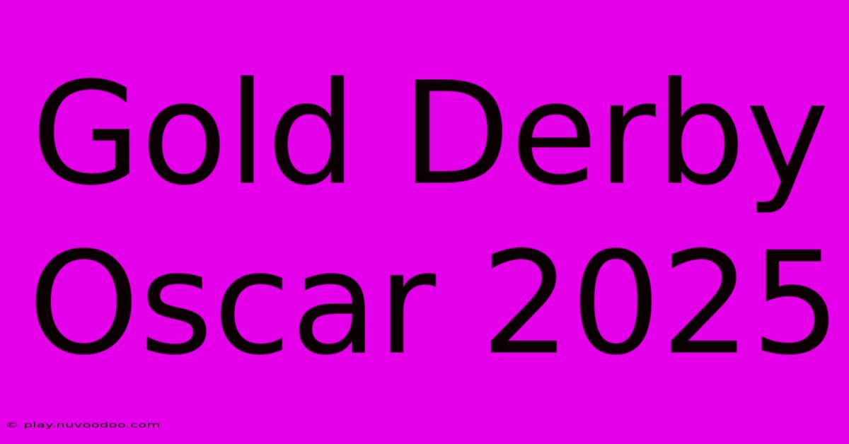 Gold Derby Oscar 2025