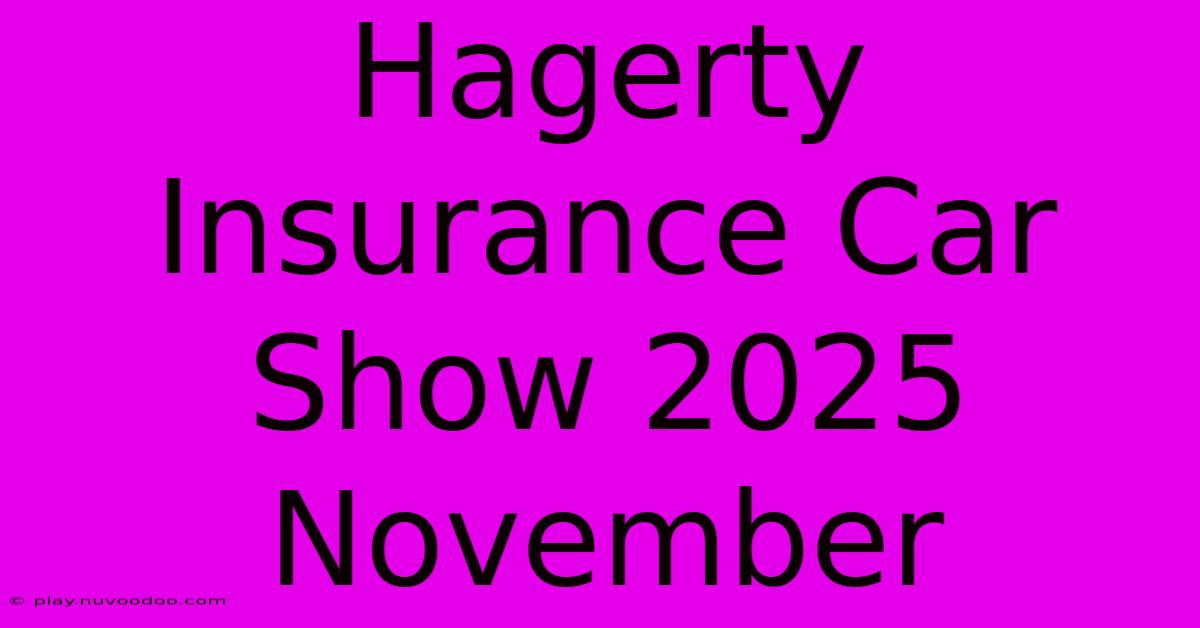 Hagerty Insurance Car Show 2025 November