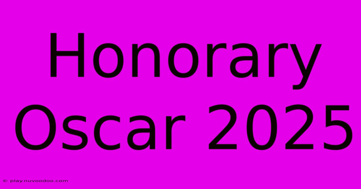 Honorary Oscar 2025