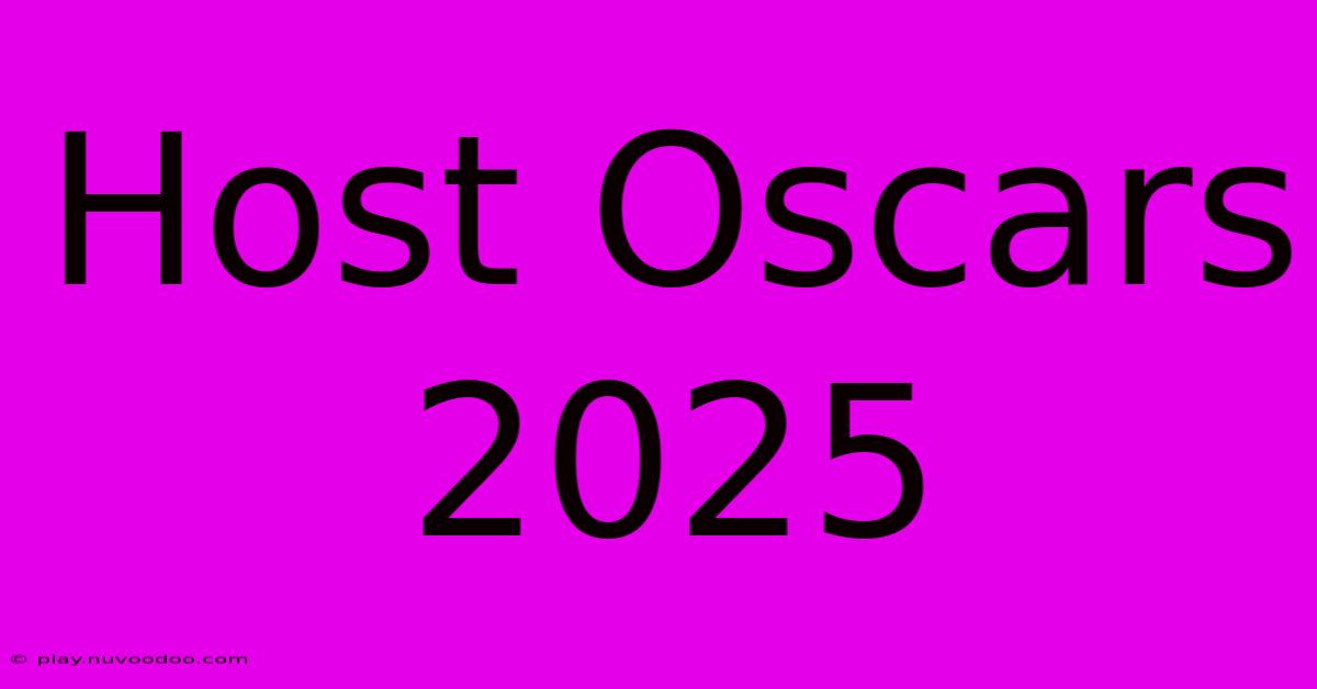 Host Oscars 2025