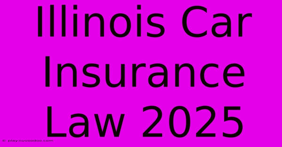 Illinois Car Insurance Law 2025