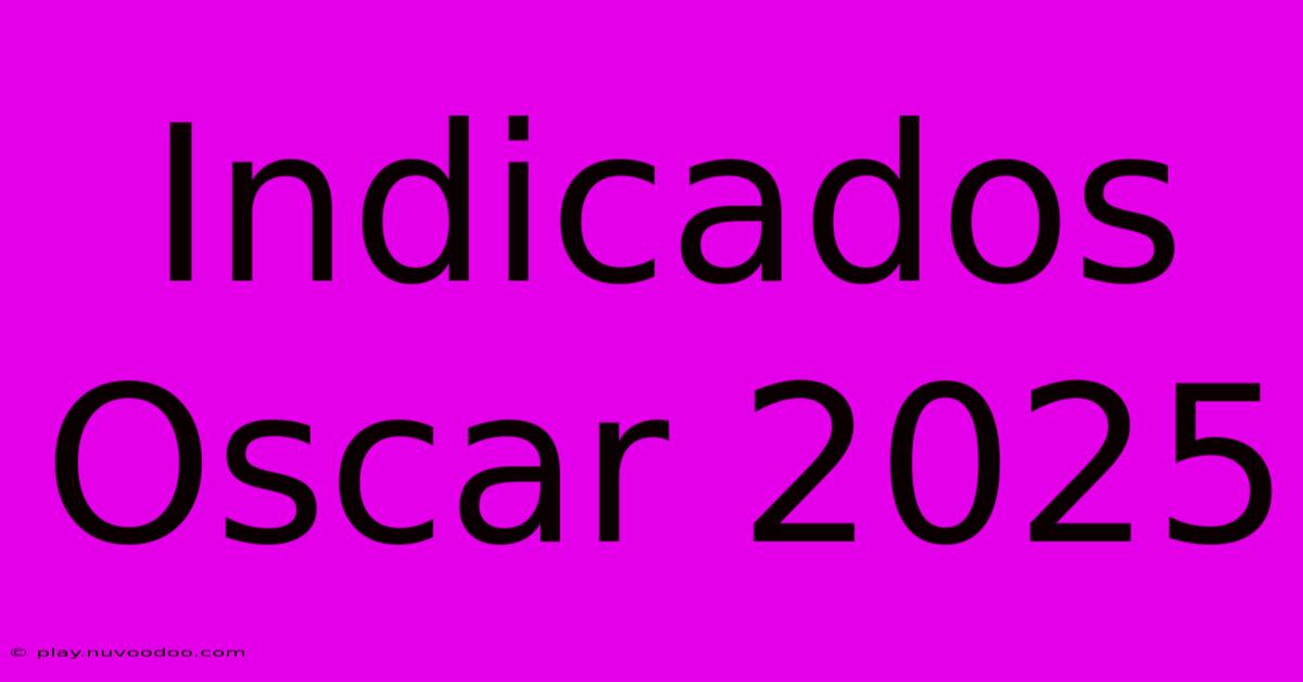 Indicados Oscar 2025