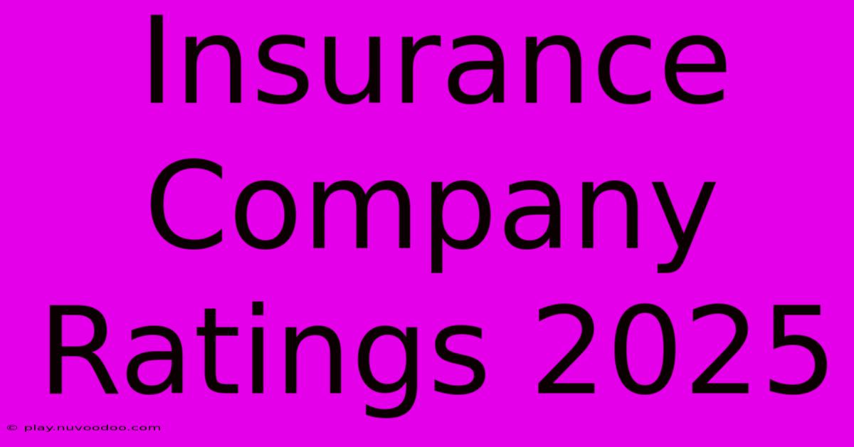 Insurance Company Ratings 2025