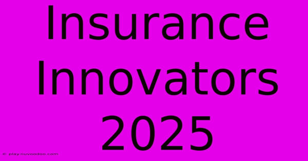 Insurance Innovators 2025