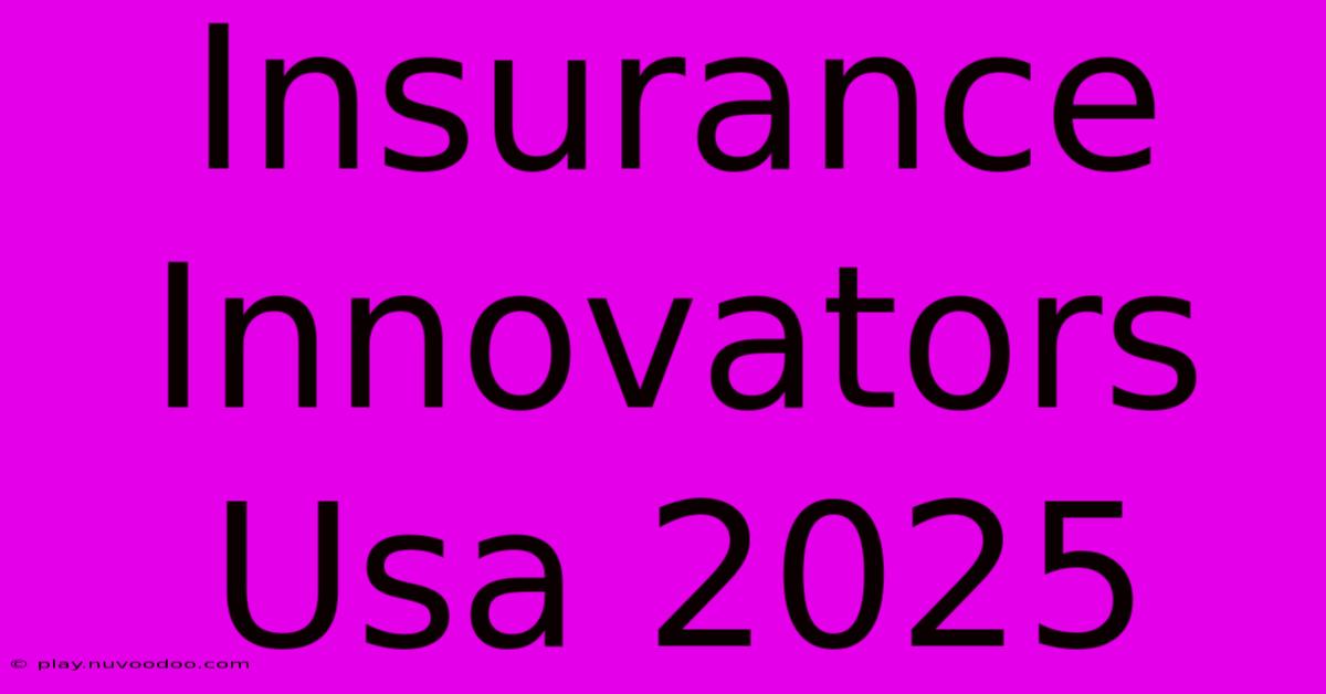 Insurance Innovators Usa 2025