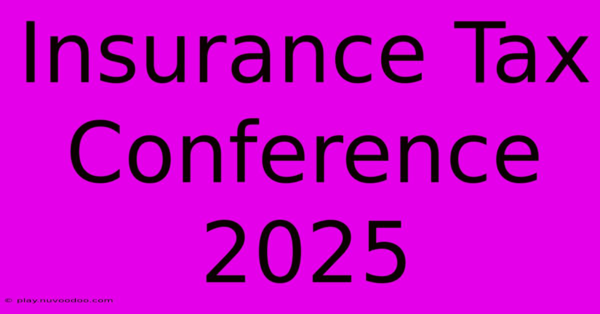 Insurance Tax Conference 2025