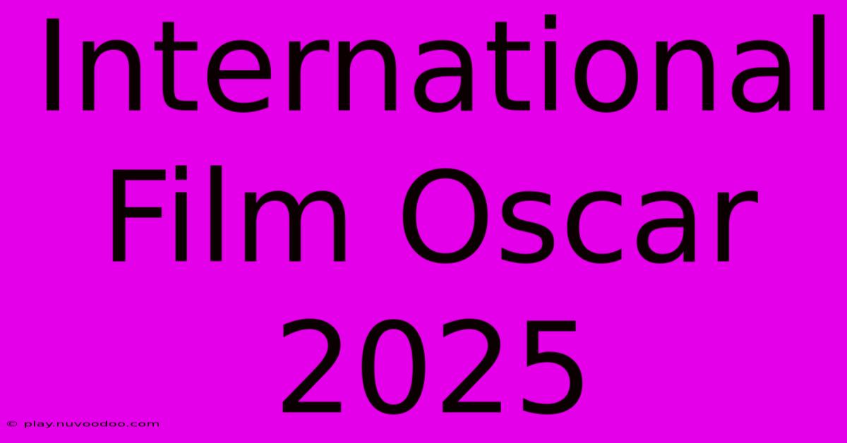 International Film Oscar 2025