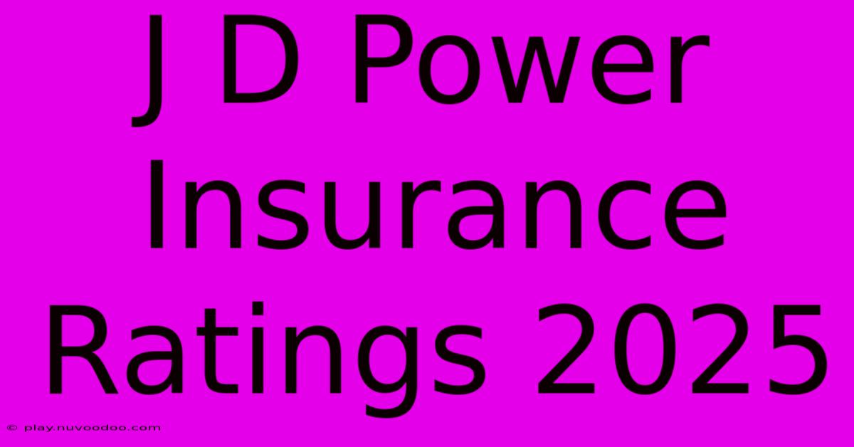 J D Power Insurance Ratings 2025