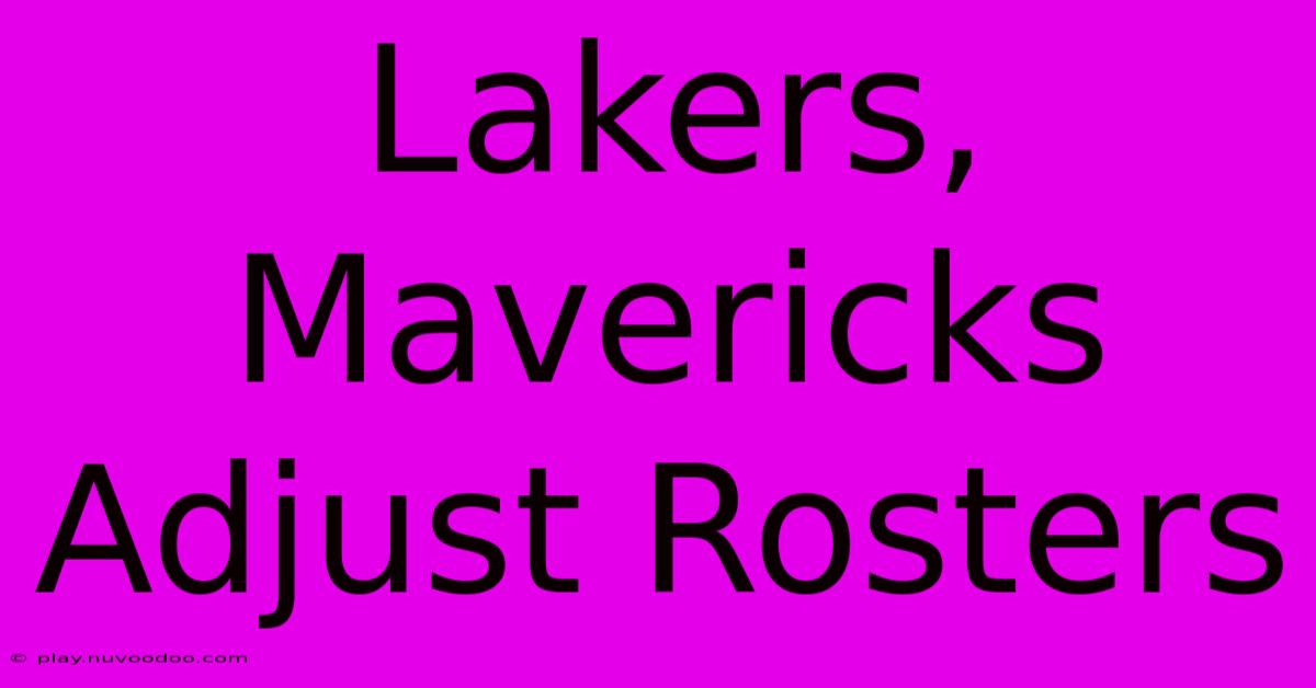 Lakers, Mavericks Adjust Rosters