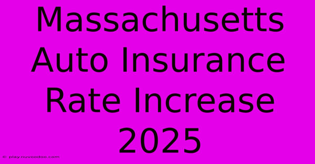 Massachusetts Auto Insurance Rate Increase 2025