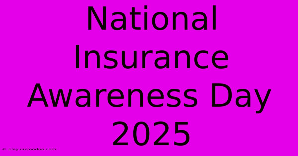 National Insurance Awareness Day 2025