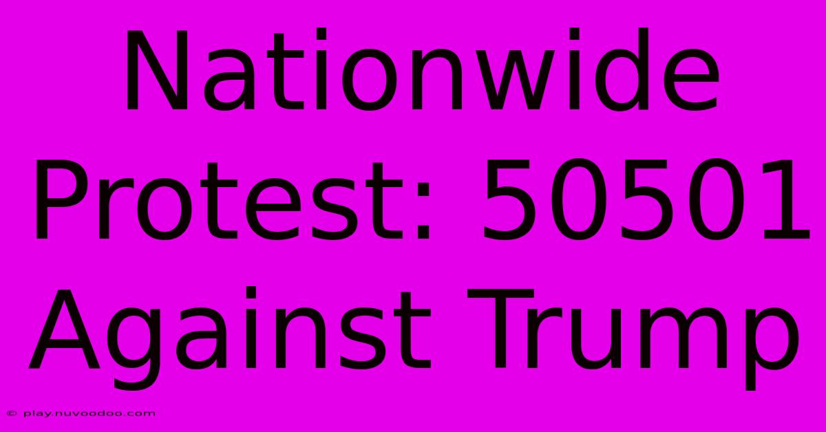 Nationwide Protest: 50501 Against Trump