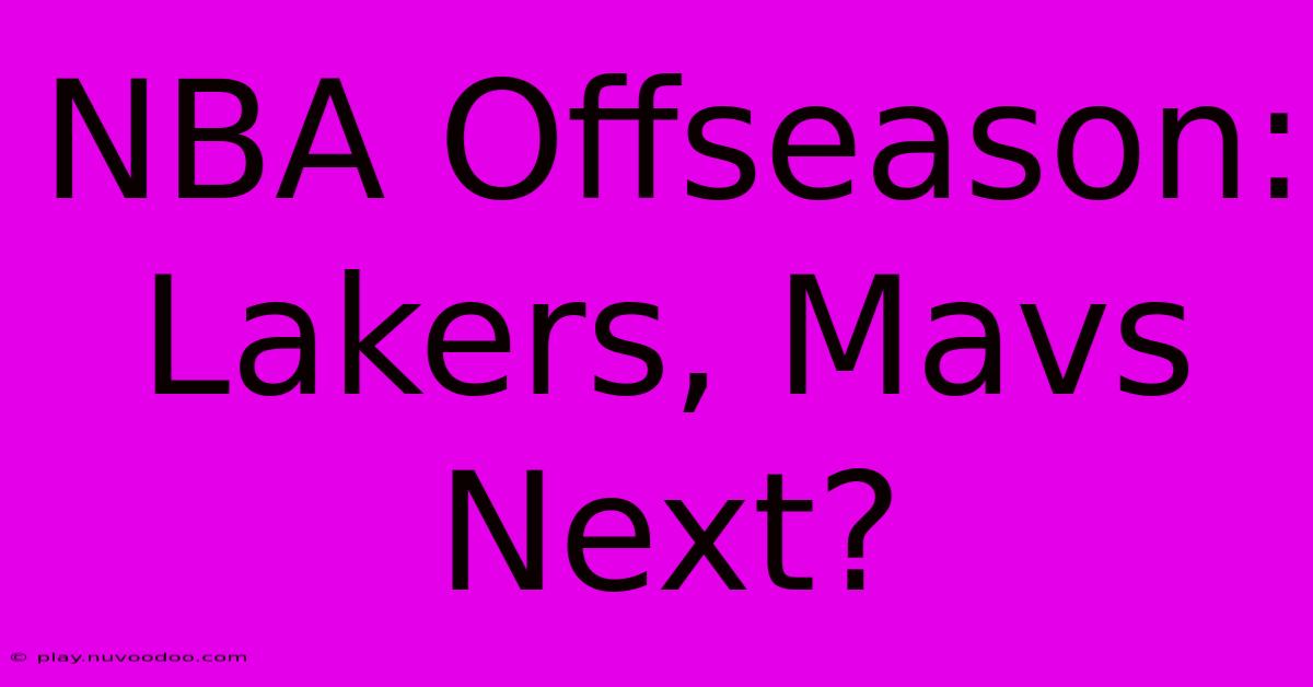 NBA Offseason: Lakers, Mavs Next?