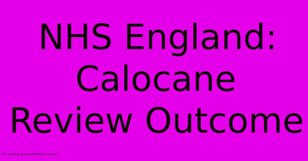 NHS England: Calocane Review Outcome